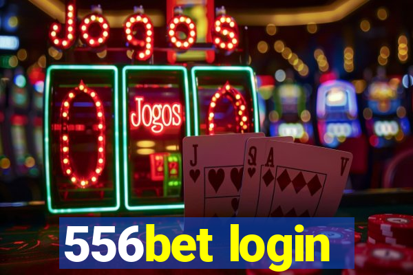 556bet login